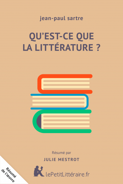 Résumé du livre :  Qu'est-ce que la littérature ?